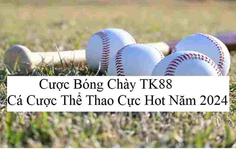 Về cược bóng chày TK88